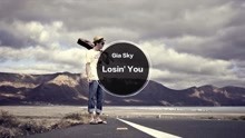 Losin You - Gia Sky