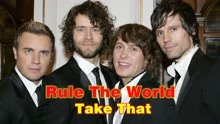 英国男子天团：接招合唱团Take That《Rule The World/征服世界》